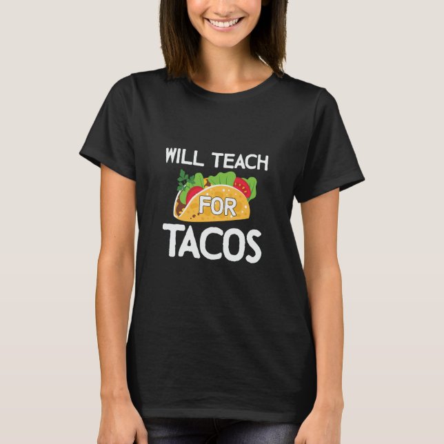 Camiseta Ensinar Para Professores De Tacos (Frente)