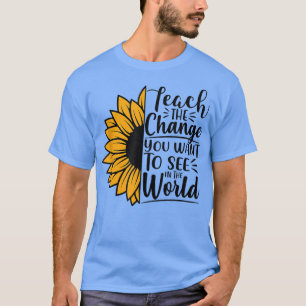 Camiseta Ensine A Mudança Que Você Quer Ver No Domingo Do M