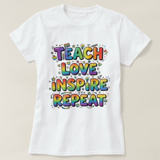 Camiseta Ensine Amor Inspire Repita Apreciação aos Professo