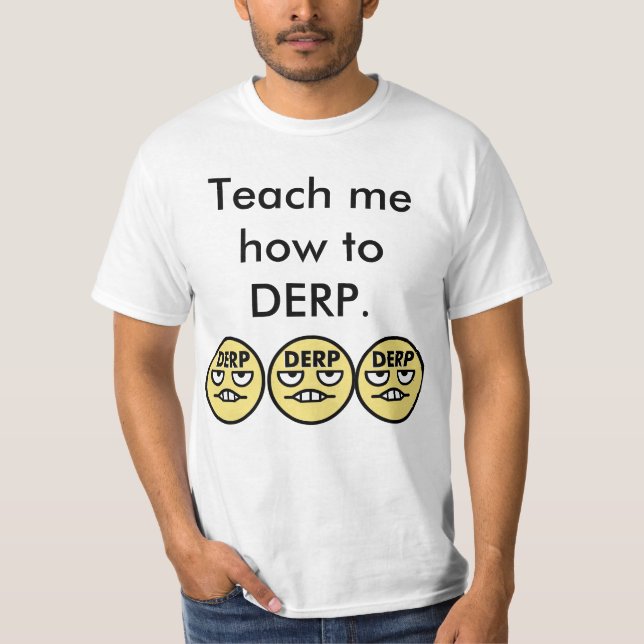 Camiseta Ensine-me como a DERP (Frente)