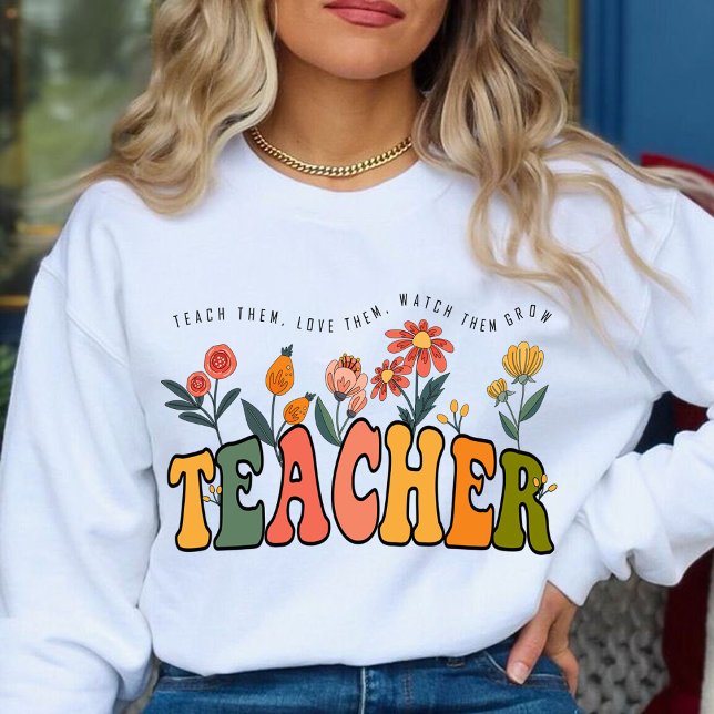 Camiseta Ensinem-Os A Amar-Os A Observá-Los Crescer. (teach them,love them, watch them grow sweatshirt,teacher gift,teacher appreciation gifts,teacher )