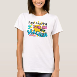 Camiseta Ensino acabado. Tempo para Beaching com Sunshine