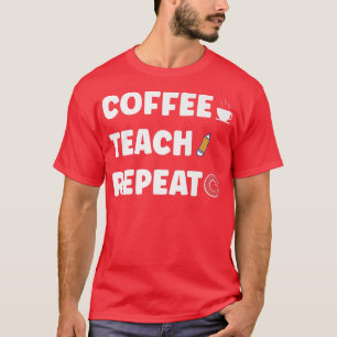 Camiseta Ensino De Café Repete O Primeiro Dia Da Escola
