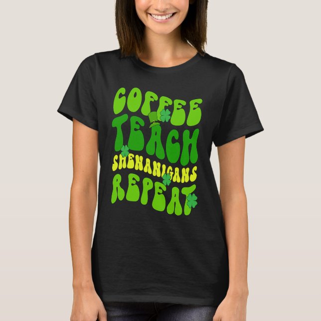 Camiseta Ensino de Café Shenanigans Repete Rua de Professor (Frente)