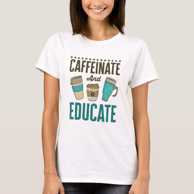 Camiseta Ensino de Professores de Cafeinato e Educação (Frente)