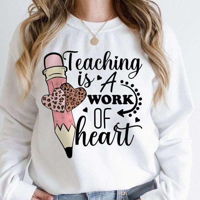 Camiseta Ensino é um Trabalho de Apreciação dos Professores (teaching is a work of heart sweatshirt, teacher gift, teacher)
