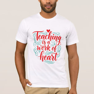 Camiseta Ensino é um trabalho do coração Citação Caligráfic