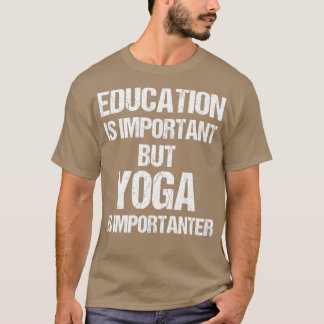 Camiseta Ensino Engraçado é importante, mas Yoga é importan