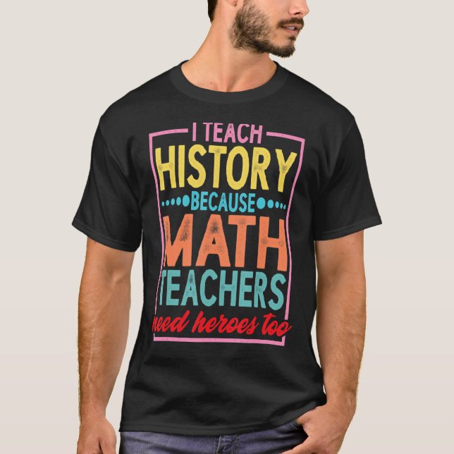 Camiseta Ensino História Porque Professores De Matemática P (Frente)