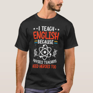 Camiseta Ensino Inglês Porque Professores De Física Precisa
