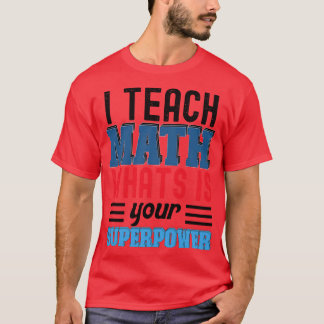 CAMISETA ENSINO MATEMÁTICA O QUE É SUA SUPERPOTÊNCIA