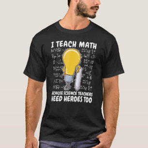 Camiseta Ensino Matemática Porque Professores De Ciência He