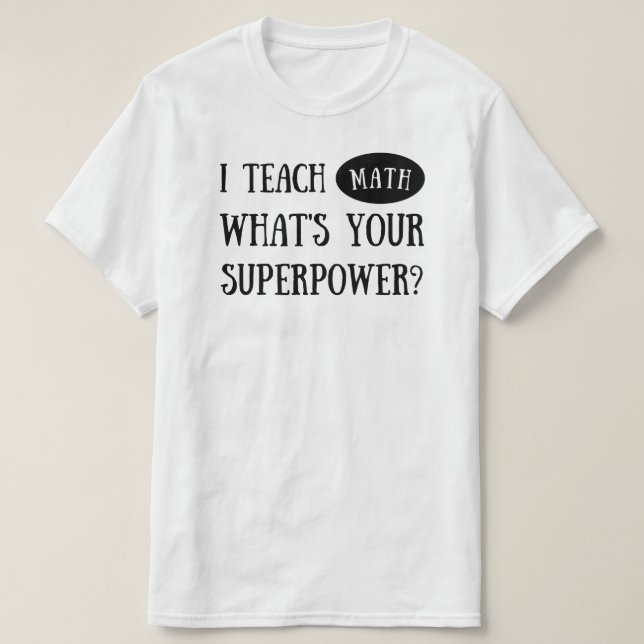 Camiseta Ensino Matemática Qual é o seu superpoder? Profess (Frente do Design)