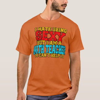 Camiseta Ensino Matemático Engraçado Sayings