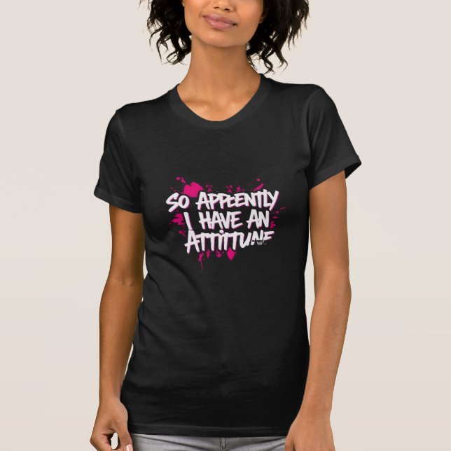 Camiseta Então, Aparentemente, Eu Tenho Uma Atitude  (Frente)