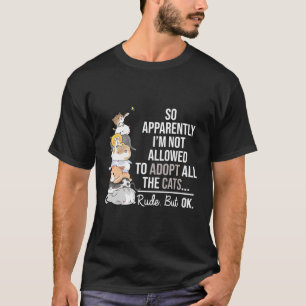Camiseta Então, Aparentemente Não Estou Autorizado A Adotar