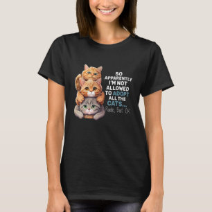 Camiseta Então aparentemente não me é permitido adotar todo
