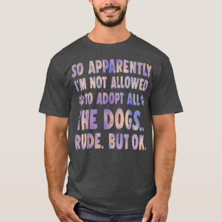 Camiseta Então, Aparentemente, Não Posso Adotar Todos Os Ca