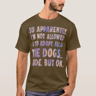 Camiseta Então, Aparentemente, Não Posso Adotar Todos Os Ca