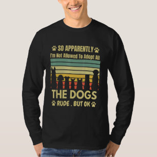 Camiseta Então, Aparentemente, Não Posso Adotar Todos Os Ca
