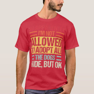 Camiseta Então, Aparentemente, Não Posso Adotar Todos Os Ca