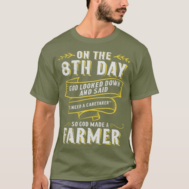 Camiseta Então Deus Fez Um Agricultor Para A Agricultura Do (Frente)