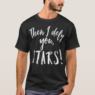 Camiseta Então Eu Desafio Vocês Estrelas Os Teatro De Shake