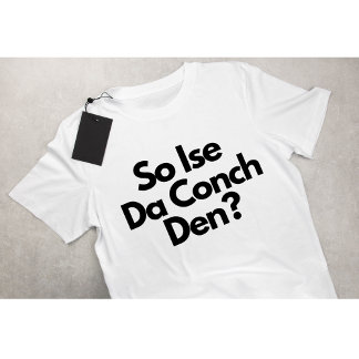 Camiseta Então Ise Da Conch Den Bahamas Caribe Homens