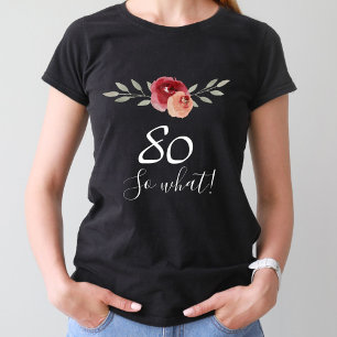 Camiseta Então, que Aniversário de 80 Floral de Aquarela