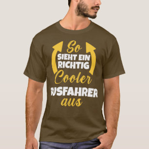 Camiseta Então Sieht Ein Richtig Cooler Busfahrer aus 1