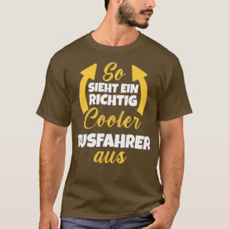 Camiseta Então Sieht Ein Richtig Cooler Busfahrer aus 1