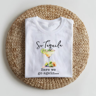Camiseta Então Tequila Aqui Vamos Novamente