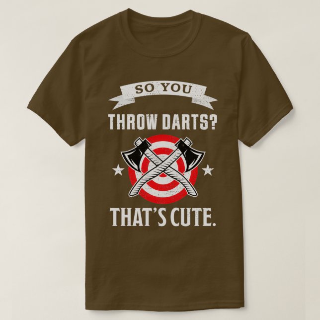 Camiseta Então você joga Darts Thatx27s Engraçado Throwin (Frente do Design)