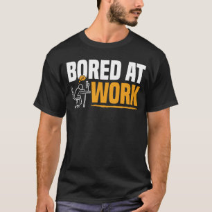Camiseta Entediado no Trabalho Humor de Funcionário de Escr