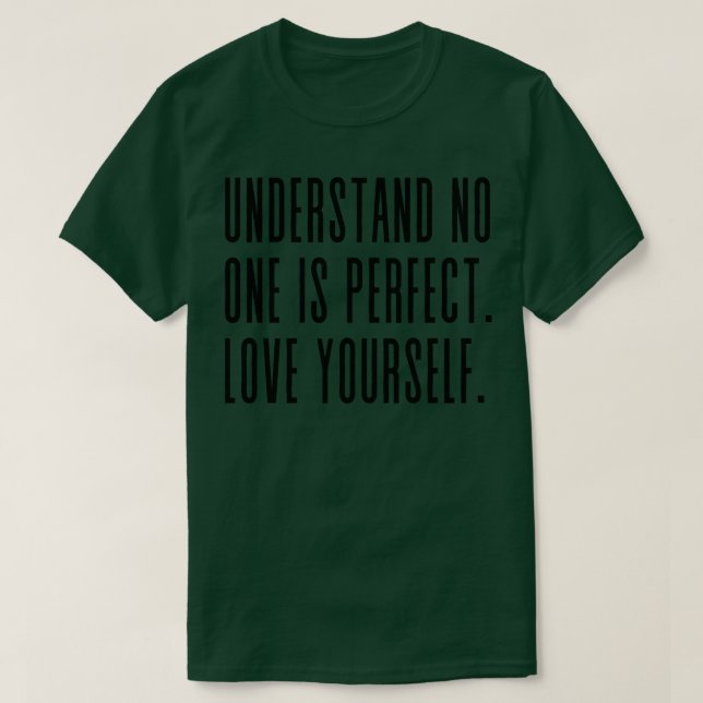 CAMISETA ENTENDER QUE NINGUÉM ESTÁ PERFEITO SE AMA (Frente do Design)