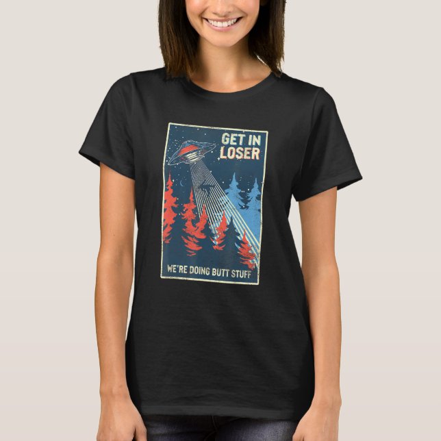 Camiseta Entra Perdedora Fazendo Abdução De Alienígenas De  (Frente)