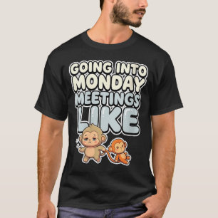 Camiseta Entrada das mulheres nas reuniões de segunda-feira