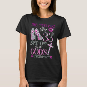 Camiseta Entrando no meu 33º aniversário com a graça de Deu