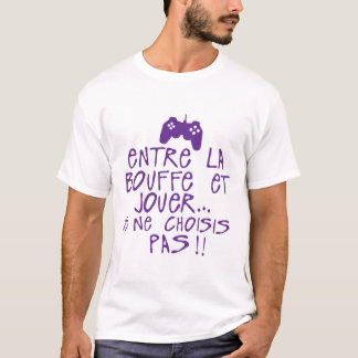 Camiseta entre bouffe jouer choisi pas manette citation