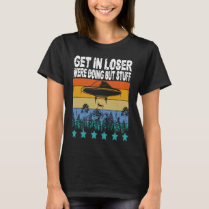 Camiseta Entre, Perdedor, Vamos Fazer Coisas de Bunda Abduç