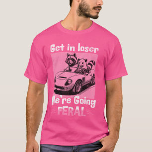 Camiseta Entre, Perdedor, Vamos Ficar Ferozes, Guaxinim Eng