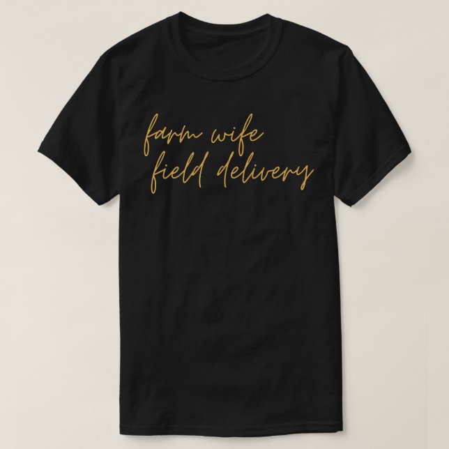 Camiseta Entrega de Campo de Esposa de fazenda (Frente do Design)