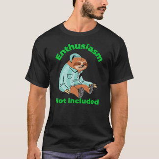 Camiseta Entusiasmo Não Incluído Citação Divertida de Pregu