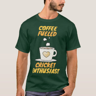 Camiseta Entusiasta de críquete alimentado a café