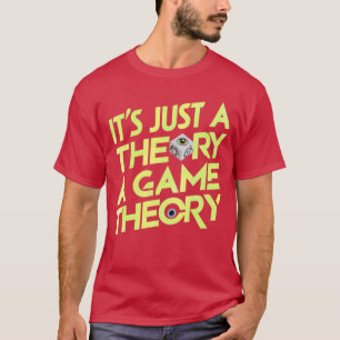 Camiseta Entusiasta Divertido de Jogos É só uma teoria Uma 