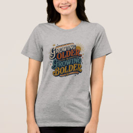 Camiseta Envelhecendo com Mais Audácia Citação Retro | Posi