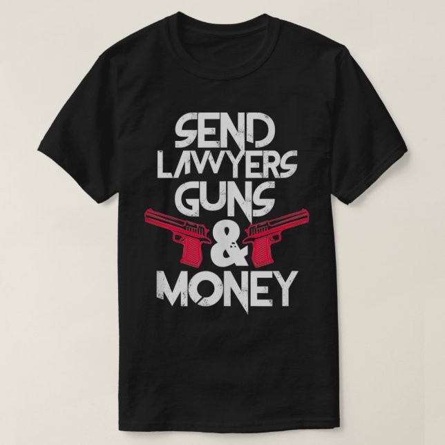 Camiseta Enviar Advogados Armas e Dinheiro Advogado Engraça (Frente do Design)