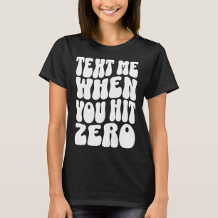 Camiseta Enviar-Me SMS Quando Atingir O Rolo Zero