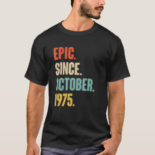Camiseta Epic De 47 Anos De Idade 47 Anos Desde Outubro De