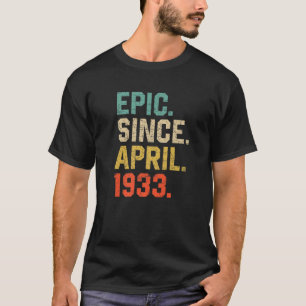 Camiseta Epic Desde Abril De 1933 Homens Vintage 89º Nasci